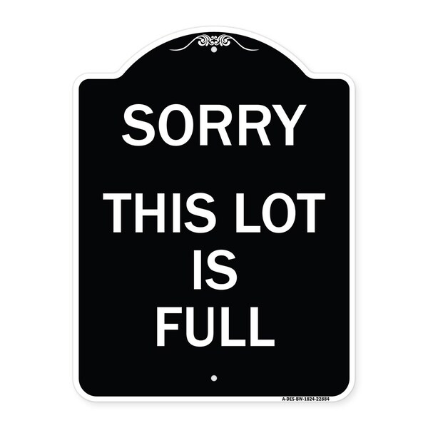 Signmission Sorry This Lot Is Full Heavy-Gauge Aluminum Architectural Sign, 24" x 18", BW-1824-22884 A-DES-BW-1824-22884 - main